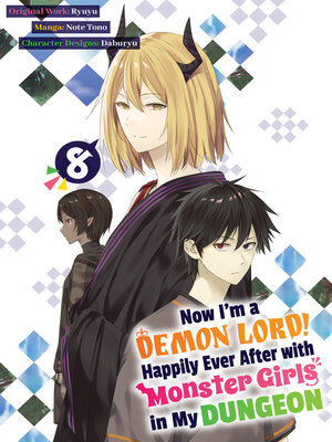 cover image of Now I'm a Demon Lord! Happily Ever After with Monster Girls in My Dungeon, Volume 8